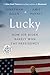 Lucky: How Joe Biden Barely Won the Presidency