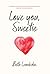 Love you, Sweetie by Beth Lambdin