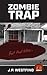 Zombie Trap by J.P. Westfind