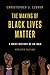 The Making of Black Lives Matter: A Brief History of an Idea, Updated Edition