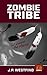 Zombie Tribe by J.P. Westfind