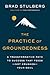 The Practice of Groundednes...