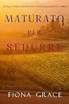 Maturato per sedurre