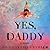 Yes, Daddy