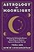 Astrology by Moonlight by Tara Aal