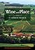 Wine and Place by Tim Patterson