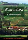 Wine and Place: A Terroir Reader Wine and Place: A Terroir Reader