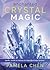 Enchanted Crystal Magic by Pamela Chen