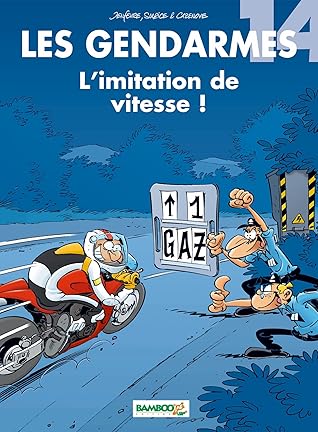 Les Gendarmes Tome 14 L Imitation De Vitesse By Jenfevre Sulpice Cazenove