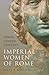 Imperial Women of Rome: Pow...