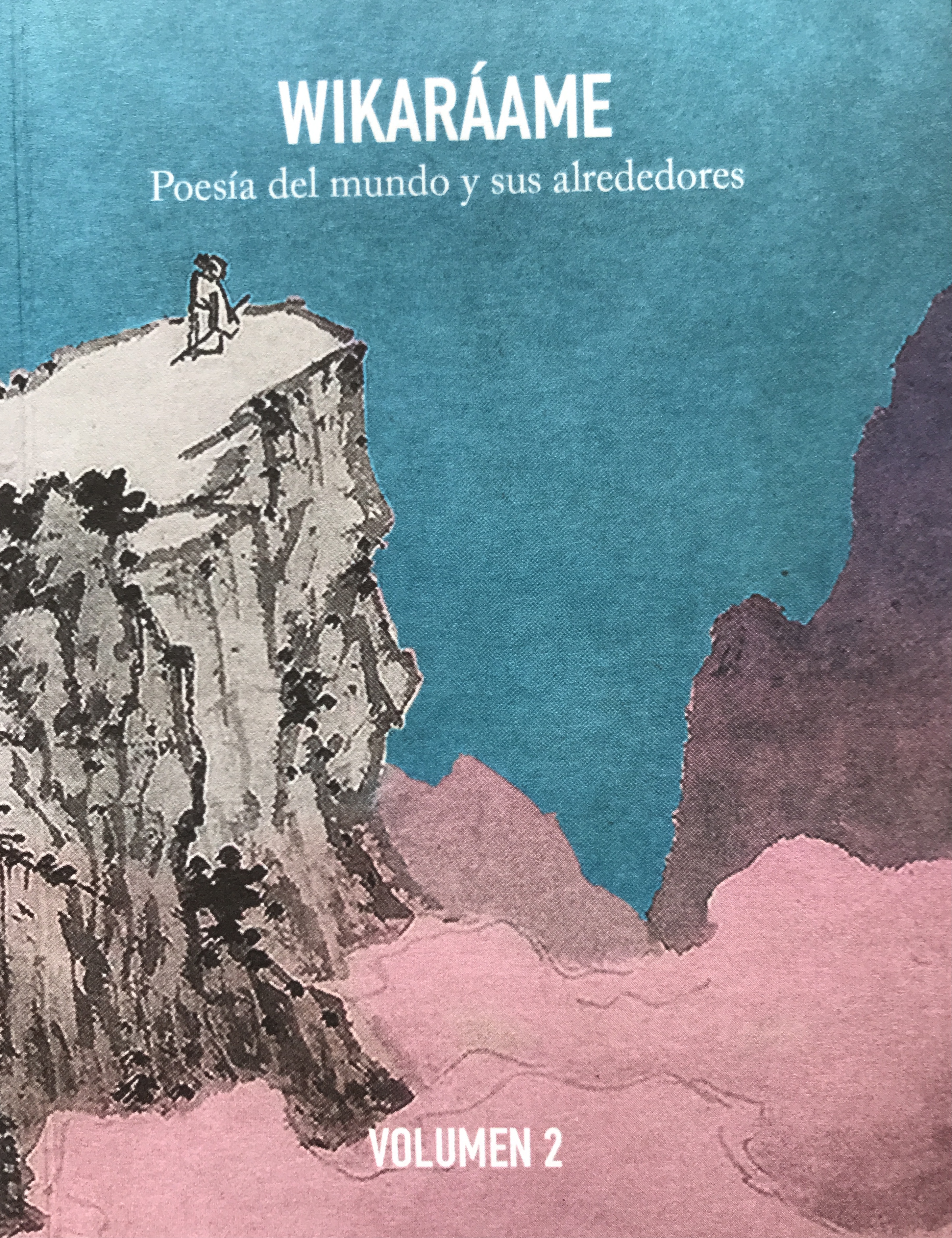 Wikaráame Vol. 2 Poesía del mundo y sus alrededores