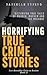 Horrifying True Crime Stories 2 by Danielle Tyning