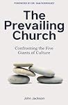 The Prevailing Church: Confronting the Five Giants of Culture