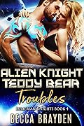 Alien Knight Teddy Bear Troubles