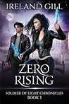 Zero Rising: Soldier of Light Chronicles Book 3 (A Paranormal Urban Fantasy Novel)