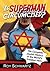 Is Superman Circumcised? The Complete Jewish History of the World's Greatest Hero by Roy Schwartz