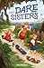 Dare Sisters (The Dare Sist...