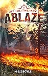 Ablaze (Off the Itinerary #3)