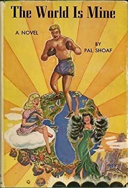 The World Is Mine: A Dramatic Love Story of the Prize Ring (Hardcover)