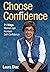 Choose Confidence by Laura Diaz