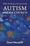 Autism and the Church by Grant Macaskill