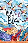 How to Be Brave