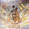 Set Fire to the Gods by Sara Raasch