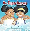 Do Superheroes Brush Their Teeth? (Superhero Series Book 1)