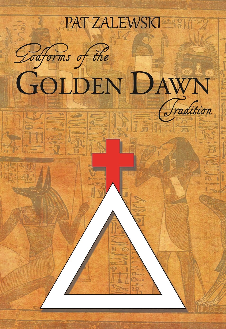 Godforms of the Golden Dawn Tradition (Hardcover)