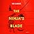 The Ninja s Blade (Lily Wong)
