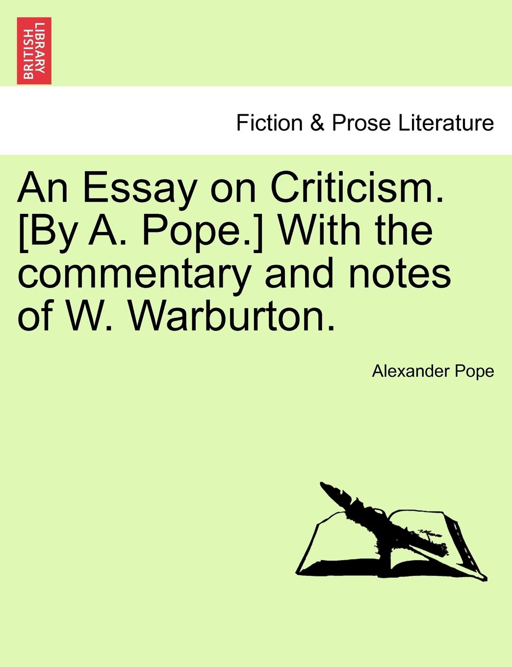 An Essay on Criticism. [By A. Pope.] With the commentary and notes of W. Warburton.