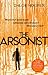 The Arsonist: A Mind on Fire