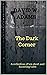 The Dark Corner