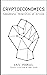 Cryptoeconomics: Fundamenta...