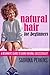 Natural Hair For Beginners:...