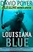 Louisiana Blue by David Poyer