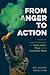 From Anger to Action: Insid...