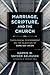 Marriage, Scripture, and the Church: Theological Discernment on the Question of Same-Sex Union