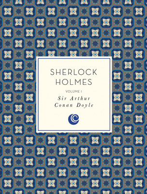 Sherlock Holmes, Volume 1: A Study in Scarlet / The Sign of the Four / The Adventures of Sherlock Holmes / The Memoirs of Sherlock Holmes
