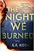 The Night We Burned