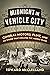 Midnight in Vehicle City: General Motors, Flint, and the Strike That Created the Middle Class