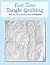 First Time Tangle Quilting: Step-by-Step Basics Plus 4 Projects
