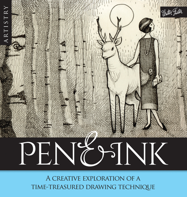 Artistry: Pen & Ink: A Creative Exploration of a Time-Treatured Drawing Technique (ebook)