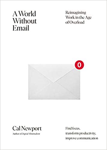 pdf download A World Without Email: Reimagining Work in the Age of Overload