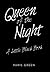 Queen of the Night: A Littl...