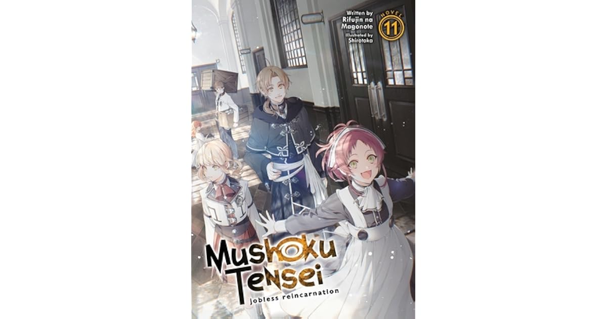 Mushoku Tensei Light Novel Read Online Mushoku Tensei: Jobless Reincarnation (Light Novel) Vol. 11 by Rifujin na Magonote