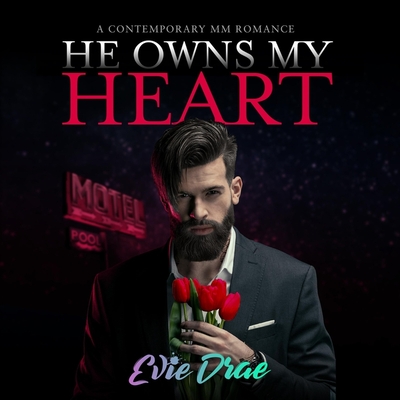 He Owns My Heart: A Contemporary MM Romance (The Owned Heart, Body, Soul Series)
