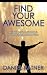 Find Your Awesome by Daniel Ratner