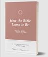 How The Bible Cam...