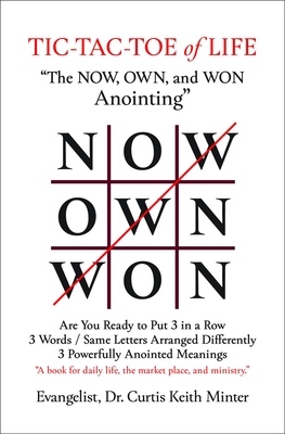 Tic-Tac-Toe of Life: The Now, Own, and Won Anointing